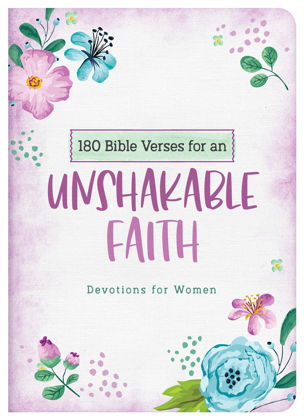 180 Bible Verses for Unshakable Faith™ – Devotions for Women of Strength