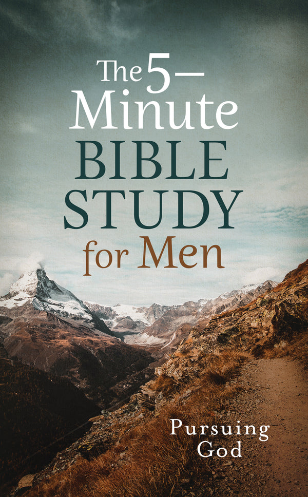 The 5-Minute Bible Study for Men™ – Pursuing God with Strength and Purpose